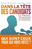 Hélène Risser et Pascal De Sutter - Dans la tête des candidats - Le profil psychologique des présidentiables.