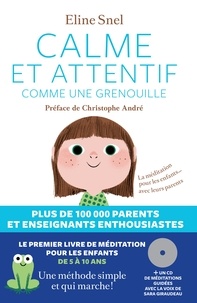 Eline Snel - Calme et attentif comme une grenouille - La méditation pour les enfants... avec leurs parents. 1 CD audio