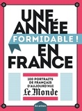  Le Monde - Une année formidable ! en France - 100 portraits de français d'aujourd'hui.