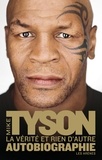 Mike Tyson - La vérité et rien d'autre - Autobiographie.