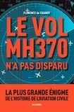 Florence de Changy - Le vol MH370 n'a pas disparu.