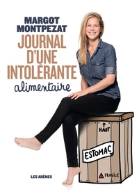 Margot Montpezat - Journal d'une intolérante alimentaire.
