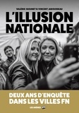 Vincent Jarousseau et Valérie Igounet - L'Illusion nationale - Deux ans d'enquête dans les villes FN.
