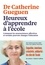 Catherine Gueguen - Heureux d'apprendre à l'école.