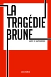 Thomas Cadène et Christophe Gaultier - La tragédie brune.