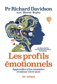 Richard Davidson - Les profils émotionnels - Apprendre à les connaître et mieux vivre avec.
