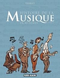 Jean-Michel Thiriet - Histoire de la musique en 80 tomes Tome 1 : .