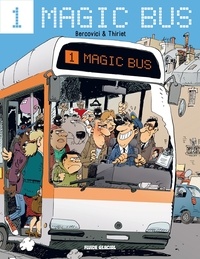 Jean-Michel Thiriet et Philippe Bercovici - Magic bus Tome 1 : .