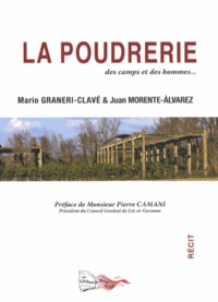 Mario Graneri et Juan Morente-Alvarez - La Poudrerie - Des camps et des hommes....