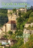 Gaston Bazalgues - De pech en combe... - Randonnée à travers le vocabulaire de Haut Quercy.
