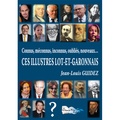 Jean-Louis Guidez - Connus, méconnus, inconnus, oubliés, nouveaux, ces illustres Lot-et-Garonnais Tome 1 : .