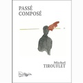 Michel Tirouflet - Passé composé.