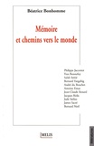 Béatrice Bonhomme et Philippe Jaccottet - Mémoire et chemins vers le monde.