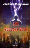 Jacques Mondoloni - Les goulags mous.