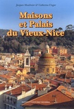 Jacques Moulinier et Catherine Ungar - Maisons et palais du Vieux-Nice.