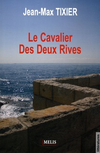 Jean-Max Tixier - Le Cavalier Des Deux Rives.