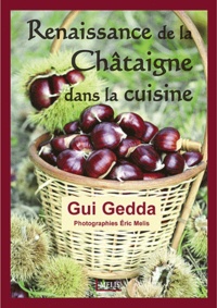 Gui Gedda - Renaissance de la châtaigne dans la cuisine.