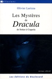 Olivier Larizza - Les Mystères de Dracula - De Stoker à Coppola.