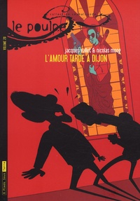 Jacques Vallet et Nicolas Moog - Le Poulpe Tome 20 : L'amour tarde à Dijon.
