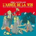 Rémy Cattelain - L'année de la win - Savoir aborder l'apocalypse économique avec décontraction.