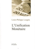 Louis-Philippe Longtin - L'Unification Monétaire.