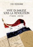 Yves Pierronne - Vivre en banlieue sous la révolution - 1er partie (1787-1791).