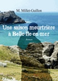 M Millet-Guillon - Une saison meurtrière à Belle-Ile-en-mer.