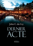 John C Du Cey - Dernier Acte.