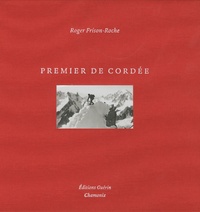 Roger Frison-Roche - Premier de cordée.