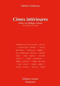 Fabrice Lardreau et Philippe Claudel - Cimes intérieures.