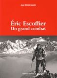 Jean-Michel Asselin - Eric Escoffier - Un grand combat.