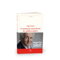 Roger-Pol Droit - Comment marchent les philosophes.