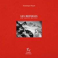 Dominique Potard - Les refuges du Mont-Blanc - [Versant français.