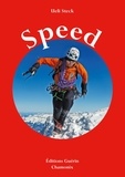 Ueli Steck - Speed - Escalades de vitesse sur les trois grandes faces nord des Alpes.