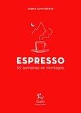 Cédric Sapin-Defour - Espresso - 52 semaines en montagne.