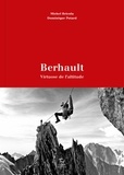 Michel Bricola et Dominique Potard - Berhault - Virtuose de l'altitude.