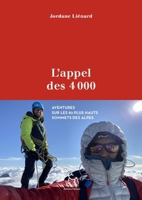 Jordane Liénard - TERRA NOVA  : L'Appel des 4000 - Aventures sur les 82 plus hauts sommets des Alpes.