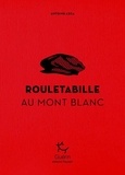 Antoine Leca - Rouletabille au Mont-Blanc.