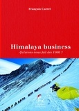 François Carrel - Himalaya business - Qu'avons-nous fait des 8 000 ?.