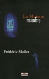 Frédéric Mollet - La Maison Maudite.