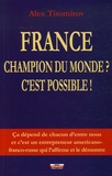 Alex Titomirov - France Champion du monde ? C'est possible !.