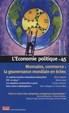 Michel Aglietta et Michel Lelart - L'Economie politique N° 45, Janvier 2010 : Monnaies, commerce : la gouvernance mondiale en échec.