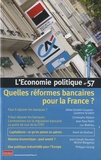Thierry Pech - L'Economie politique N° 57, janvier 2013 : Quelles réformes bancaires pour la France ?.