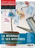 Marc Chevallier et Sandra Moatti - Alternatives économiques Hors-série N° 105, Avril 2015 : La monnaie et ses mystères.
