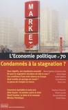 Camille Dorival et Sandra Moatti - L'Economie politique N° 70 : Condamnés à la stagnation ?.