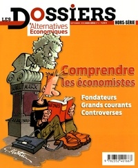 Guillaume Duval et Camille Dorival - Les dossiers d'Alternatives Economiques Hors-série N° 4, septembre 2016 : Comprendre les économistes.