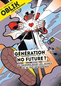 Laurent Jeanneau - Oblik N° 7/Printemps 2022 : Génération no future ? - 50 raisons pour les jeunes de ne pas désespérer.
