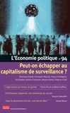 Shoshana Zuboff et Christophe Masutti - L'Economie politique N° 94, mai 2022 : Peut-on échapper au capitalisme de surveillance ?.