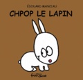 Edouard Manceau - Chpop le lapin.