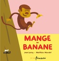Jean Leroy et Matthieu Maudet - Mange-banane.